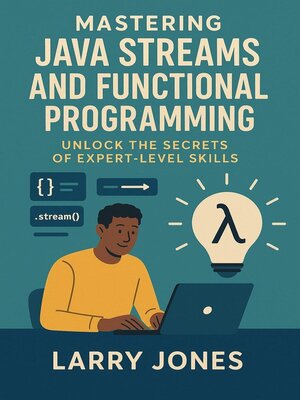 cover image of Mastering Java Streams and Functional Programming
